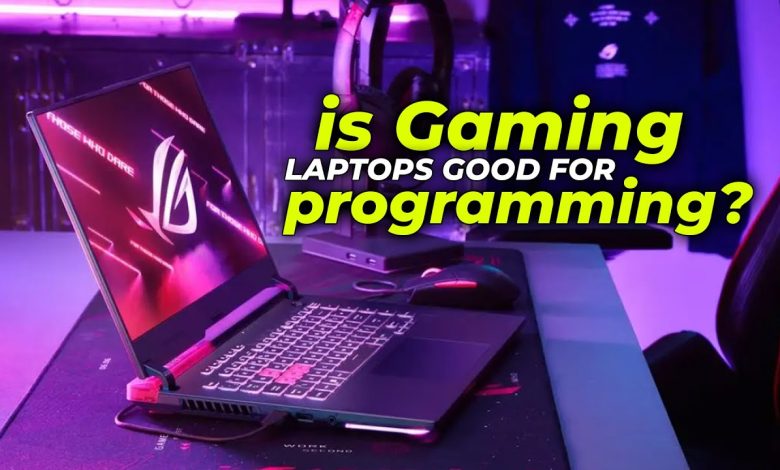 Are Gaming laptops Good for Programming