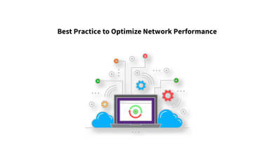 Best Practice to Optimize Network Performance