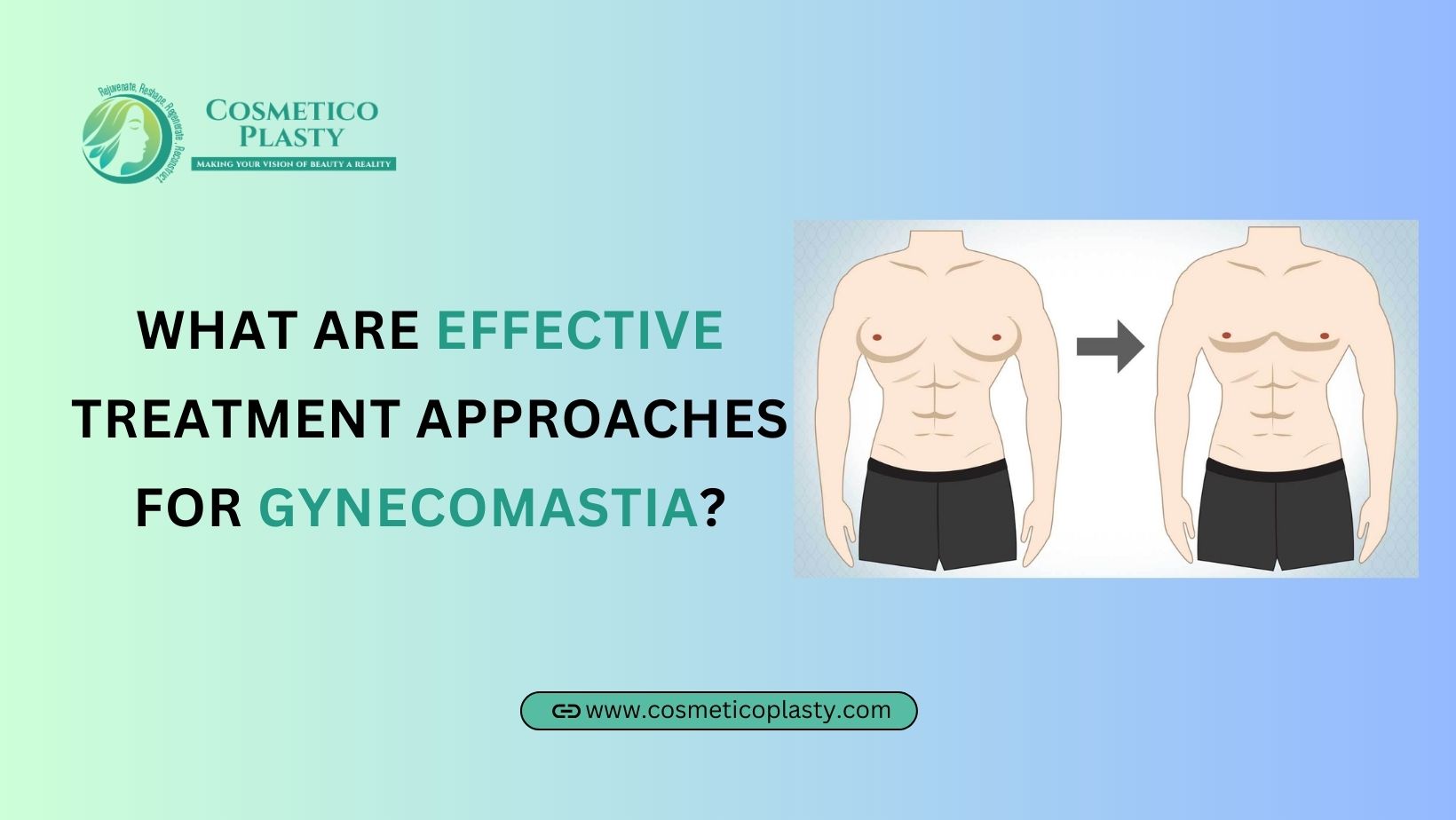 What are effective treatment approaches for gynecomastia?