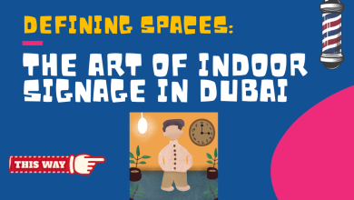 Defining Spaces The Art of Indoor Signage in Dubai