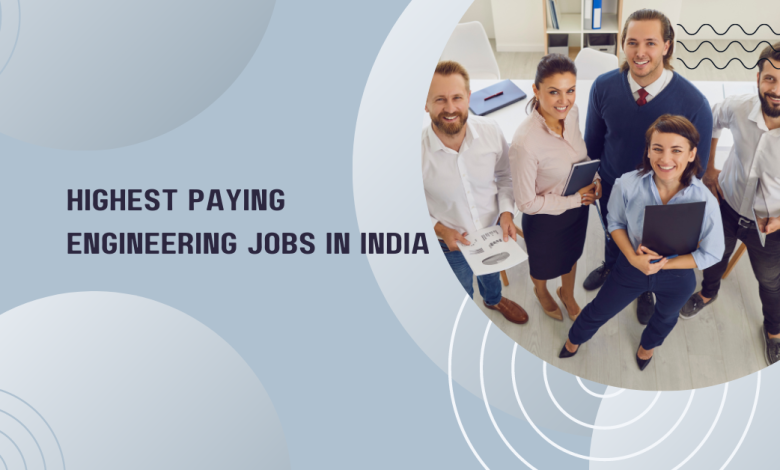 Highest Paying Engineering Jobs in India