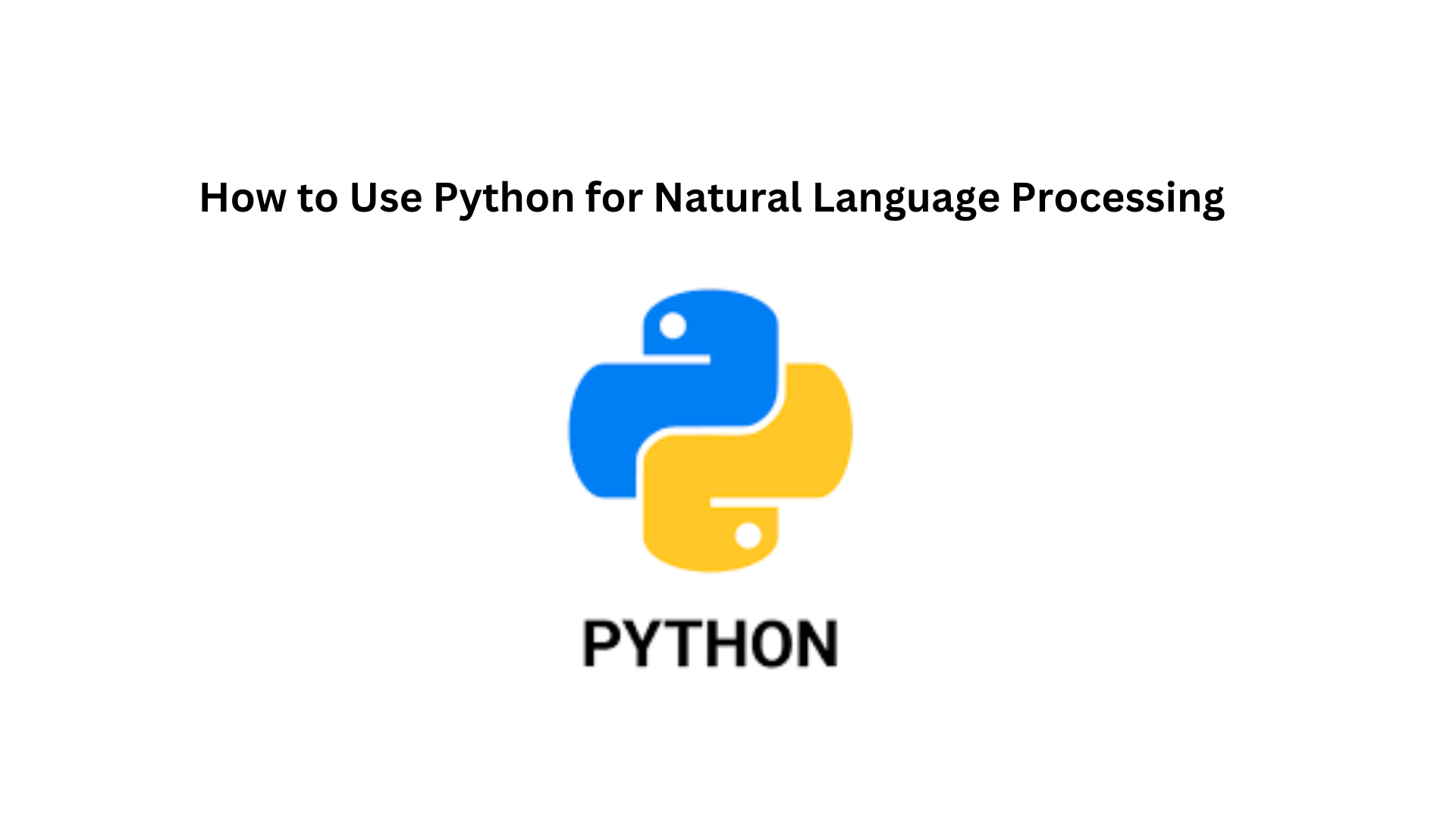 How to Use Python for Natural Language Processing