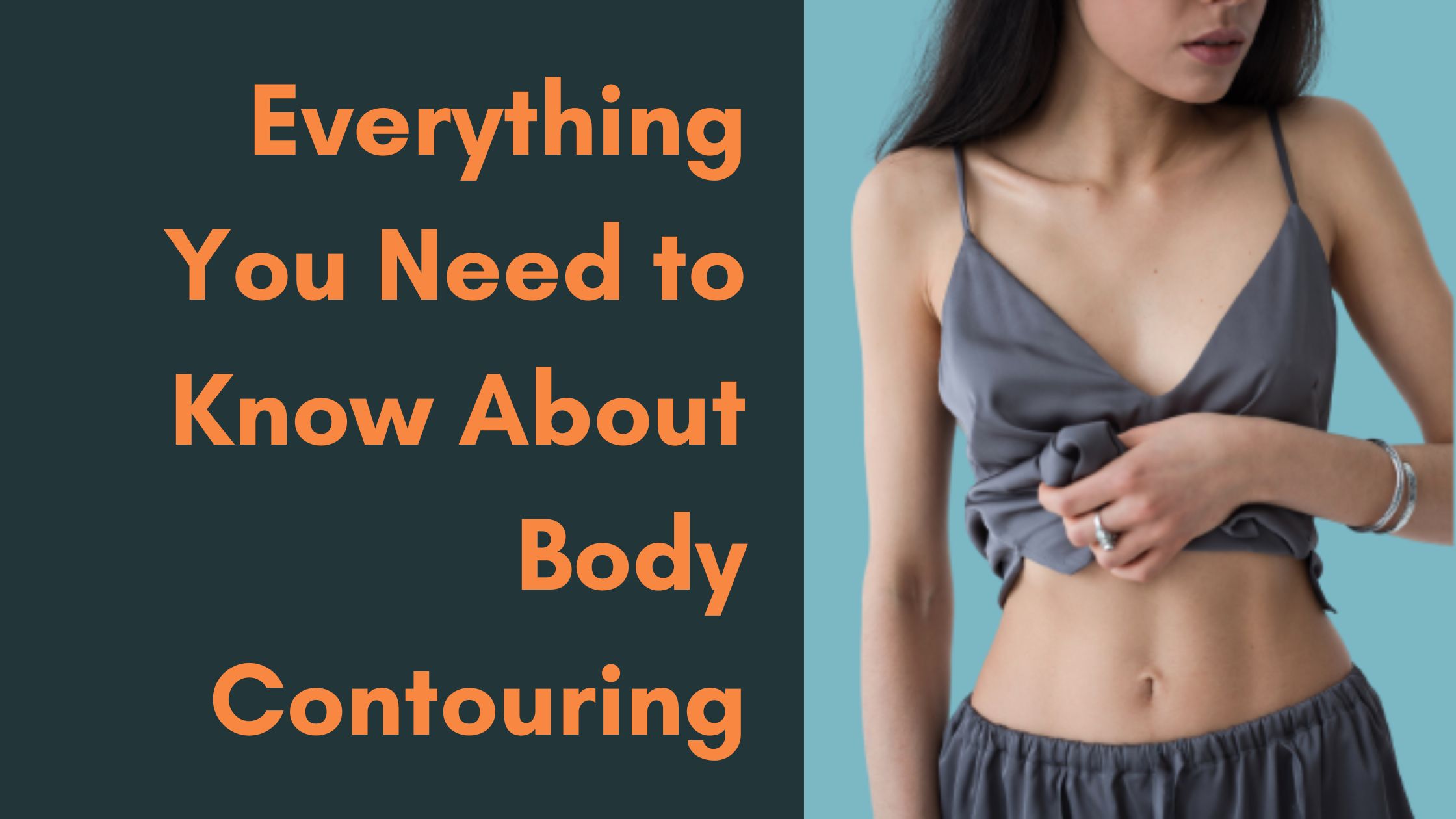 Everything You Need to Know About Body Contouring