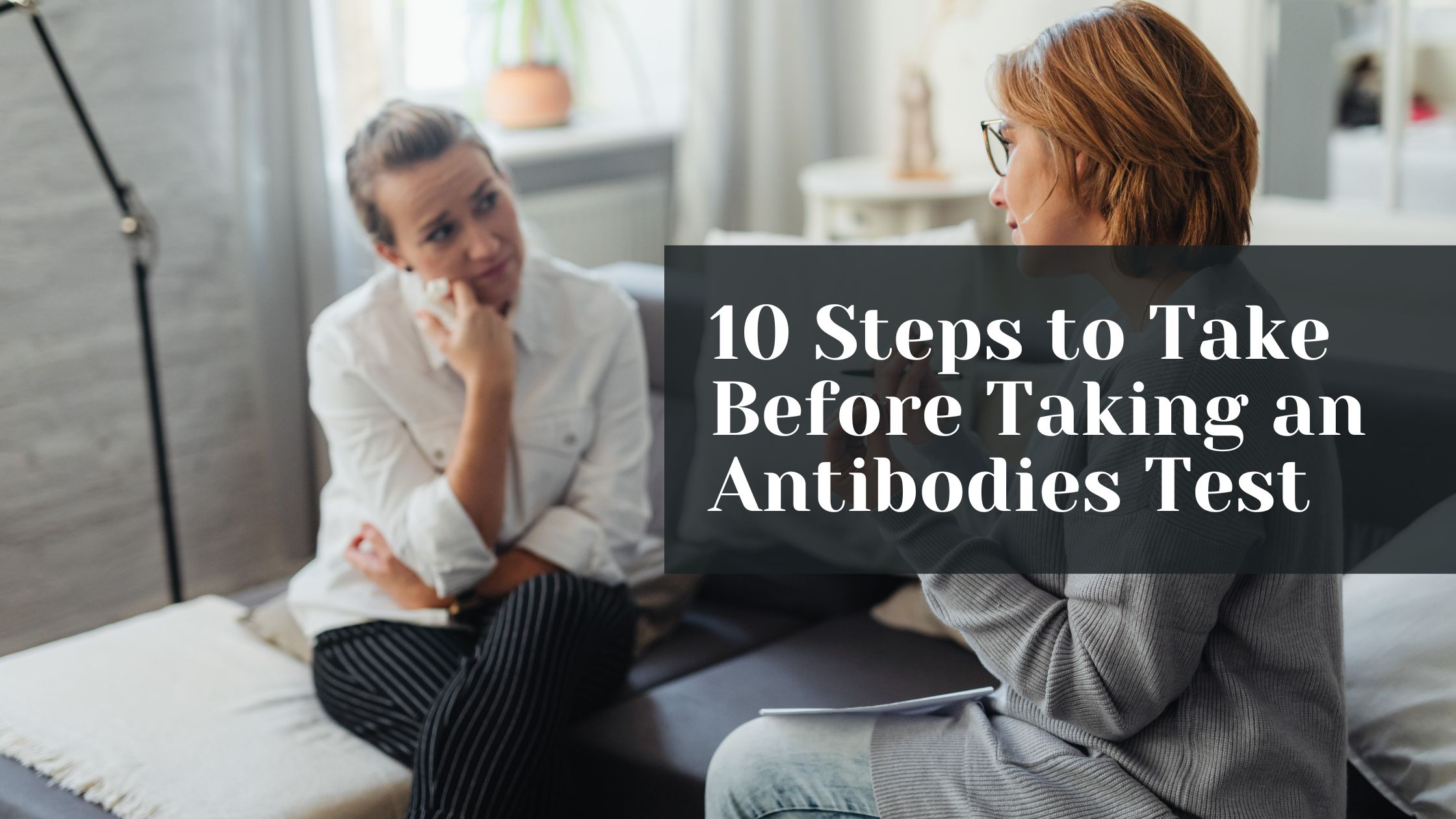 10 Steps to Take Before Taking an Antibodies Test