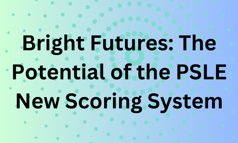 psle new scoring system