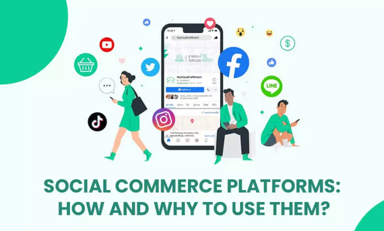 Social Commerce Platform How and Why to Use them