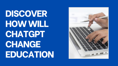Discover How Will ChatGPT Change Education