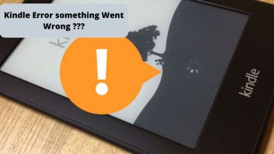 Resolve the Kindle Error Something Went Wrong