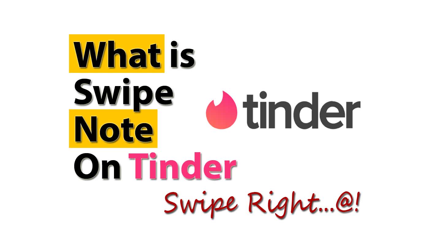 What is Swipe Note On Tinder - Dohaj