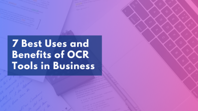 7 Best Uses and Benefits of OCR Tools in Business