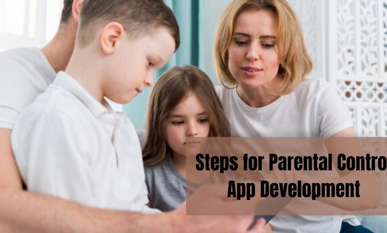 Steps for Parental Control App Development