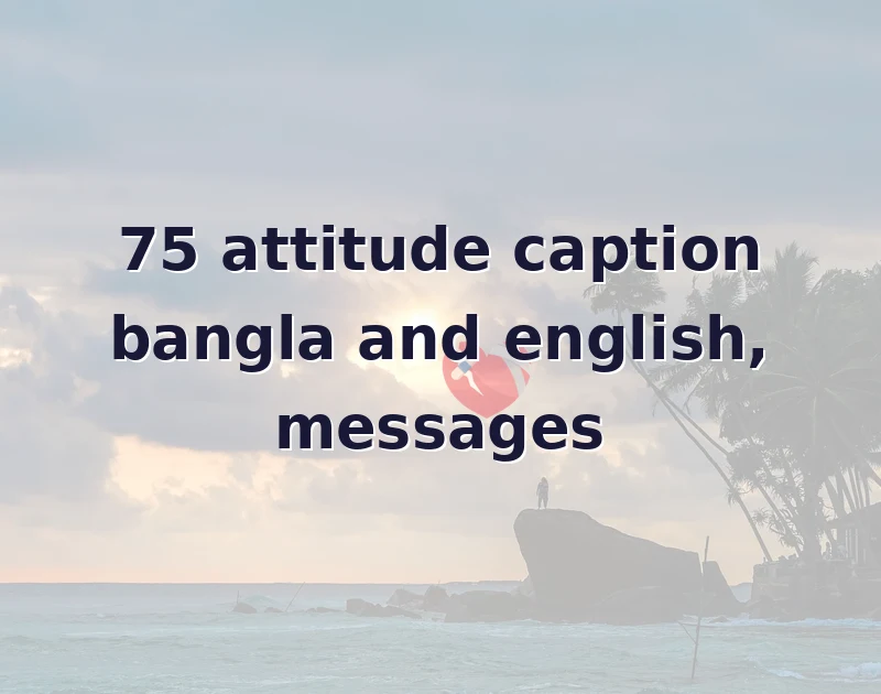 attitude caption bangla and english