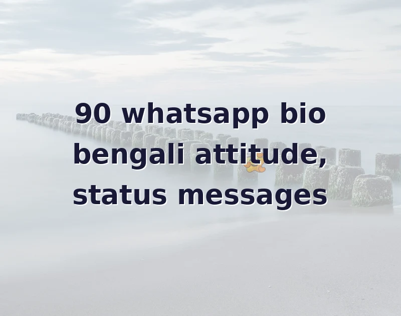 whatsapp bio bengali attitude
